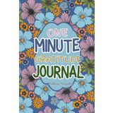 One Minute Gratitude Journal for Women: Daily Prompts to Cultivate Positivity, Self-Love & Mindfulness in Just 1 Minute a Day