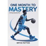 One Month to Mastery: A 30-Day Basketball Plan