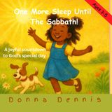 One More Sleep Until The Sabbath: A Joyful Countdown to God's Special Day