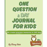 One Question a Day Journal for Kids: We Create Precious Memories in 365 Days