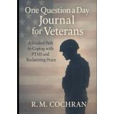 One Question a Day Journal for Veterans: A Guided Path to Coping with PTSD and Reclaiming Peace