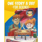 One Story a Day for Science: Book 5 for May (New Edition) (One Story a Day for Science New Edition, Band 5)