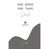 ONE WORD A DAY: A Minimalist Guided Journal for Mindful Reflection, Creativity & Quiet Growth