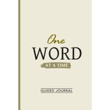 One Word at a Time Guided Journal: Capture Your Moments And Memories With One Word For Each Day