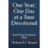 One Year; One Day at a Time Devotional: Searching Scriptures Daily