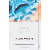 Önemi Var Mı Alan Watts