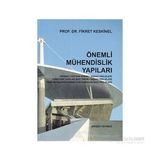 ÖNEMLİ MÜHENDİSLİK YAPILARI - FIKRET KESKINEL