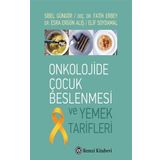 Onkolojide Çocuk Beslenmesi ve Yemek Tarifleri - Sibel Güngör