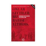 Onlar Gittiler Biz Barışı Yitirdik - Namık Kemal Dinç