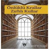 Önlüklü Krallar Zırhlı Kullar Melis Kutlu