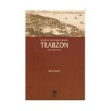 Onsekinci Yüzyılın İkinci Yarısında Trabzon - Melek Öksüz