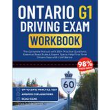 Ontario G1 Driving Exam Workbook: The Complete Manual with 300+ Practice Questions, Essential Road Rules & Expert Tips to Help First-Time Drivers Pass with Confidence