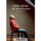 Onur Ünlü: Bir Sürü Endişe - Alper Kırklar