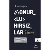 Onurlu Hırsızlar - Dünya'nın En Büyük Hacker'ı Nasıl Yakalandı? Deşifre X Kitaplar