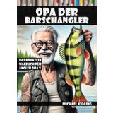 Opa der Barschangler: Das kreative Malbuch für Angler Opa's