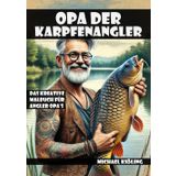 Opa der Karpfenangler: Das kreative Malbuch für Angler Opa's