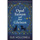 Opal Saison auf den Gleisen (Ein Verzaubertes Schmuckstück Mysterium, Band 4)