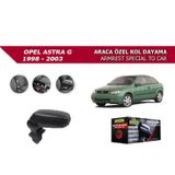OPEL ASTRA G 1998-2003 ARACA ÖZEL KOL DAYAMA SİYAH