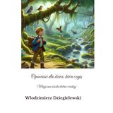 Opowieści dla dzieci, które czują: Magiczne ścieżki dobra i wiedzy