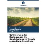 Optimierung der Bedingungen im Gewächshaus für Stevia rebaudiana-Stecklinge