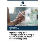 Optimierung der orthognathen Chirurgie: Klare Aligner vs. feste Kieferorthopädie