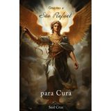 Orações a São Rafael para Cura
