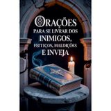 Orações Para se Livrar dos Inimigos, Feitiços, Maldições e Inveja