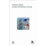 Orada Merhamet Varmış - Zeynep Arkan