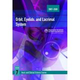 Orbit, Eyelids, and Lacrimal System (Section 7) (Basic and Clinical Science Course (BCSC))