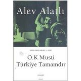 OR´DA KIMSE VAR MI? - KITAP 4 O.K. MUSTI, TÜRKIYE TAMAMDIR. - ALEV ALATLI