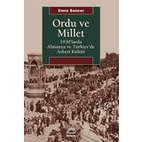 Ordu ve Millet 1930'larda Almanya ve Türkiye'de Askeri Kültür - Emre Sencer