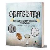 Orffestra - Türk Müziği ile Orff Schulwerk Uygulamaları - Z. Melis Milli