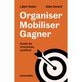 Organiser, mobiliser, gagner - Guide de renouveau syndical