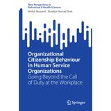 Organizational Citizenship Behaviour in Human Service Organizations: Going Beyond the Call of Duty at the Workplace
