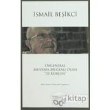 Orgeneral Mustafa Muğlalı Olayı ’’33 Kurşun’’ - İsmail Beşikçi