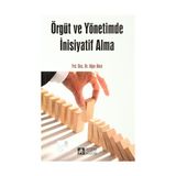 ÖRGÜT VE YÖNETİMDE İNİSİYATİF ALMA - UĞUR AKIN