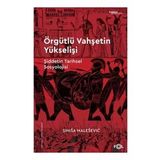 Örgütlü Vahşetin Yükselişi - Sinisa Malesevic