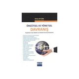 ÖRGÜTSEL VE YÖNETSEL DAVRANIŞ ÖRGÜTLERDE İNSAN İLİŞKİLERİ VE YÖNETSEL DAVRANIŞ YÖNTEMLERİ - NIHAT AYTÜRK