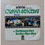 Orhan Gencebay - Sarhoşun Biri - Kader Diye Diye - 1977 - Dönem Baskı Plak - 45LIK - Kırkbeşlik