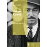 Orhan Kemal Hayatı Sanat Anlayışı Hikayeleri Romanları Oyunları Röportajları Anıları
