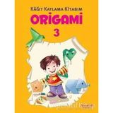 Origami 3 Kağıt Katlama Kitabım / Kolektif / Yumurcak Yayınları