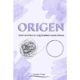 ORIGEN: ENCUENTRA EL EQUILIBRIO EMOCIONAL