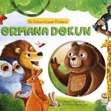 Ormana Dokun - İlk Dokun Hisset Kitabım / Melek Dinçer