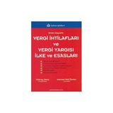 ÖRNEK OLAYLARLA VERGI İHTİLAFLARI VE VERGI YARGISI İLKE VE ESASLARI - MEHMET AKIF ÖZMEN;YILDIRAY GENÇ
