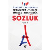 Örnekli Açıklamalı Fransızca Türkçe Türkçe Fransızca Sözlük Cilt 1
