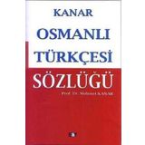 ÖRNEKLİ ETIMOLOJIK OSMANLI TÜRKÇESİ SÖZLÜĞÜ - MEHMET KANAR