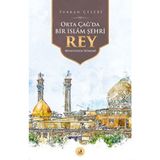 Orta Çağ`da Bir İslâm Şehri Rey - Fecr Yayınları