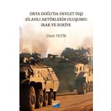Orta Doğu'da Devlet Dışı Silahlı Aktörlerin Oluşumu: Irak ve Suriye Siyasal Kitabevi