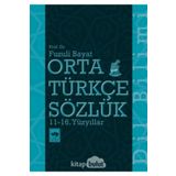 Orta Türkçe Sözlük 11 - 16. Yüzyıllar -Fuzuli Bayat