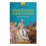 Ortaçağ Avrupa Tarihi Üzerine - Fatih Durgun - Ketebe Yayınları